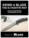 Grind a Blade the R.J. Martin Way (eBook): Knife Sharpening Techniques & Tips